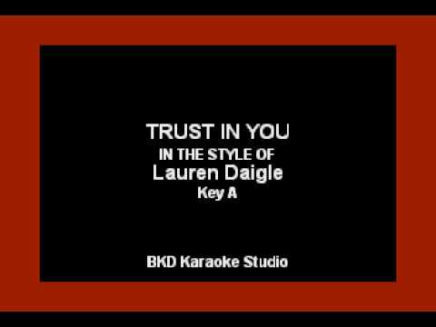 Trust In You (In the Style of Lauren Daigle) (Karaoke with Lyrics)