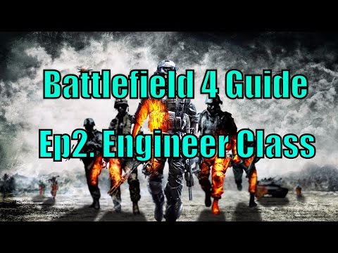 Battlefield 4 Guide - Ep2. Engineer Class