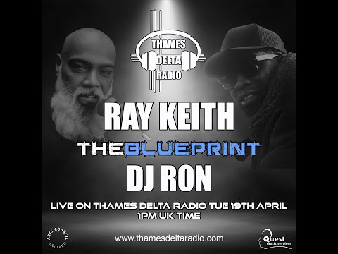 RAY KEITH THE BLUEPRINT EP022 SE01 (DJ RON) - Thames Delta Radio