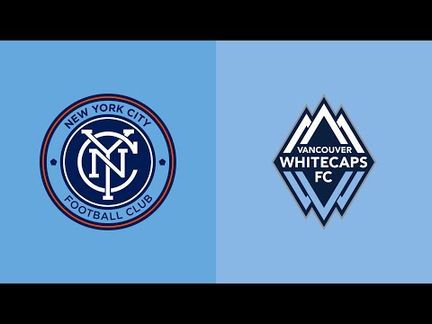 HIGHLIGHTS: New York City FC vs. Vancouver Whiteca...