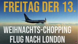 Freitag der 13. - auf dem Flug zum Weihnachts-Chopping in London