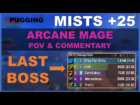 Arcane Mage POV & Commentary - Mists +25 Fortified - 530k TOTM on first boss & 19k Overall