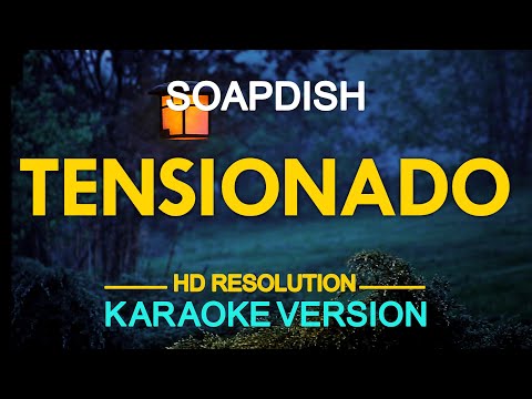 TENSIONADO - Soapdish (KARAOKE Version)