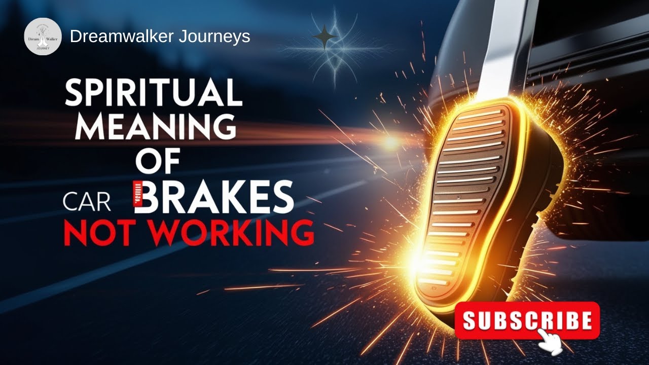 Spiritual Meaning of Car Brakes Not Working in a Dream: Loss of Control & Divine Warning