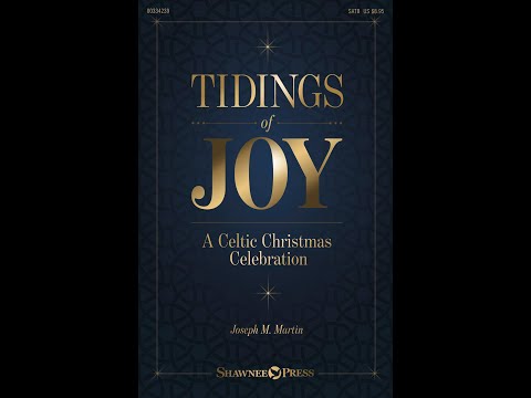TIDINGS OF JOY (A Celtic Christmas Celebration) (SATB Choir) - Joseph M. Martin