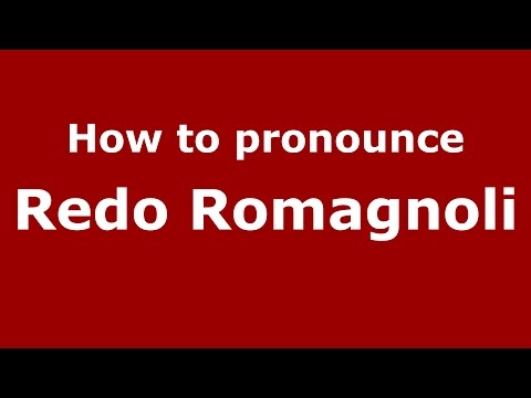 How to pronounce Redo Romagnoli (Italian/Italy)  - PronounceNames.com