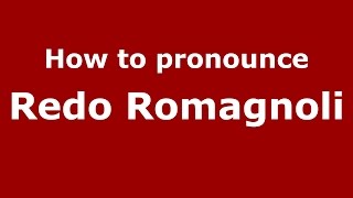 How to pronounce Redo Romagnoli