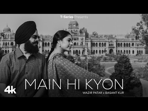 MAIN HI KYON - WAZIR PATAR | BASANT KUR | Dunia Badi Sohni Par Tetho Ni | New Punjabi Songs 2025