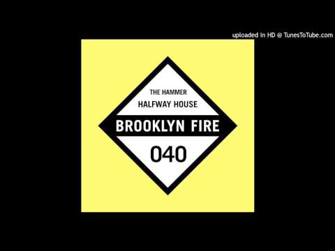Halfway House - The Hammer [Brooklyn Fire Records]