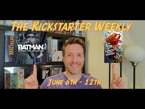 The Kickstarter Weekly, June 6th - 12th