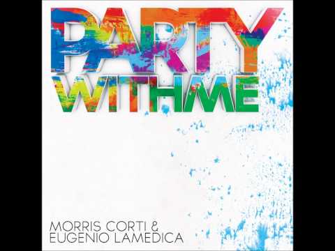 Morris Corti & Eugenio LaMedica - Party With Me (Andrea Paci vs Fabio Romano Andrea Donati Remix)