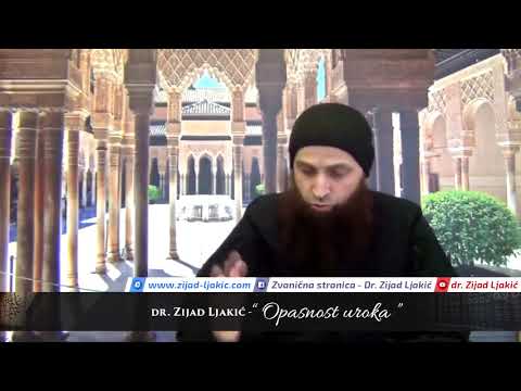 Opasnost uroka - dr. Zijad Ljakić