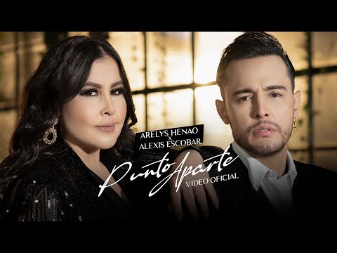 Alexis Escobar - Arelys Henao - Punto Aparte (Video Oficial)