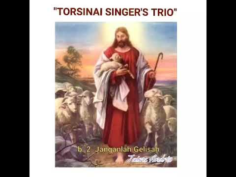 b. 2. Janganlah Gelisah - TORSINAI SINGER'S TRIO - Rohani ( Taime Andris )