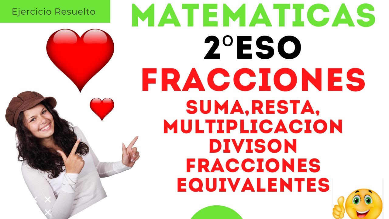 Fracciones 2º ESO | Fracciones equivalentes | Suma, resta, multiplicacion y division de FRACCIONES