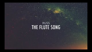 Russ - The Flute Song (Clean Lyrics)