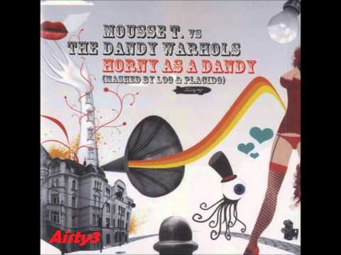Mousse T. Vs The Dandy Warhols - Horny As A Dandy (With Lyrics)