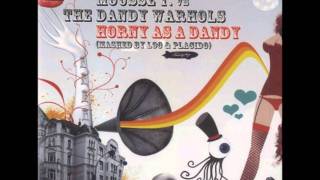 Mousse T. Vs The Dandy Warhols - Horny As A Dandy (With Lyrics)