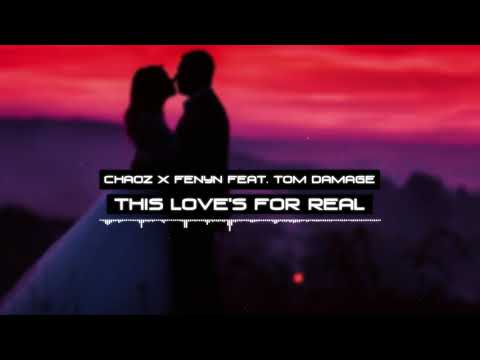 Chaoz x Fenyn feat. Tom Damage - This Loves For Real (Original Mix) [FREE DOWNLOAD]