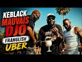 Keblack x Mauvais Djo x Franglish - Uber