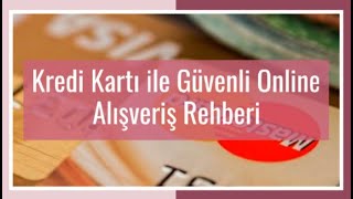 Kredi Kartı ile Güvenli Online Alışveriş Rehberi, Kredi Kartı - Finans