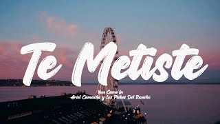 Te Metiste - Ariel Camacho y Los Plebes Del Rancho (Letra/English Lyrics)