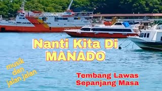 Download lagu Nanti Kita di Manado ( Lagu MANADO Terpopuler) mp3