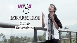 UNGU - HASBUNALLAH COVER (Shem Fahreza) Lagu Religi Ungu Terbaru 2019 Trending