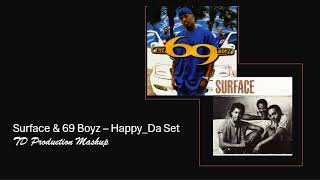 Surface &amp; 69 Boyz – Happy_Da Set (TD Mix)