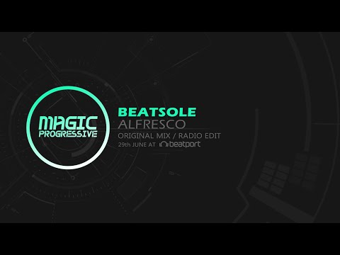 Beatsole - Alfresco (Original Mix) [Magic Progressive]