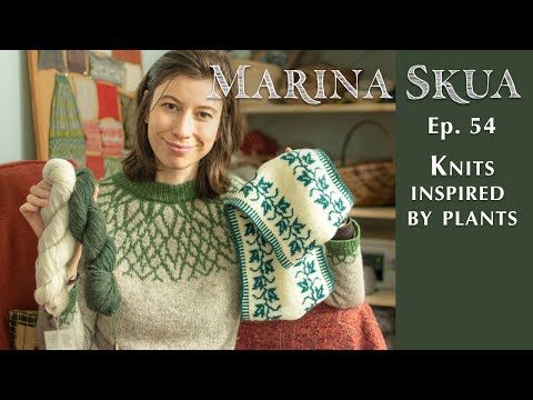 Marina Skua Ep 54 – Planty knits and Art Nouveau inspiration