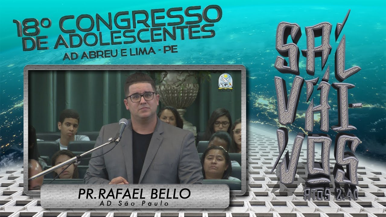 18º Congresso de Adolescente - Pr. Rafael Bello - 12/07/2019 - Sexta - Tarde