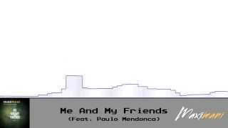 Maximani - Me And My Friends (feat. Paulo Mendonça)