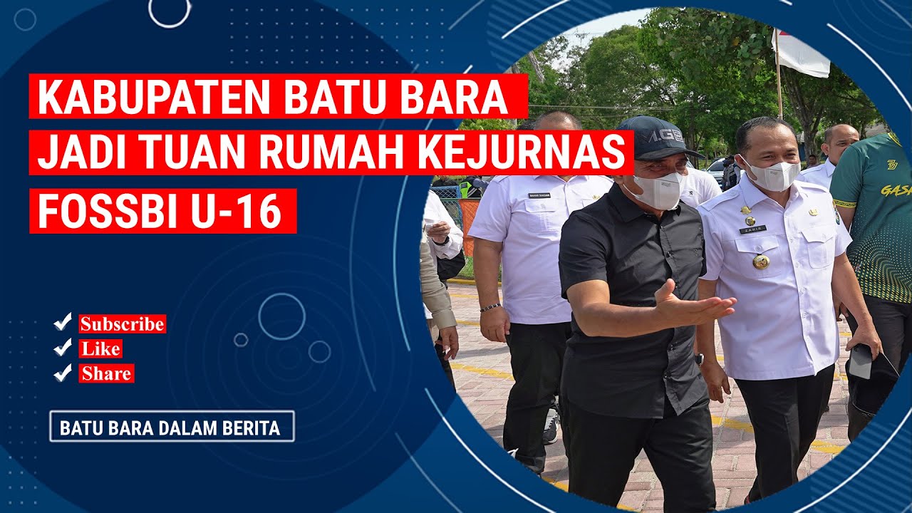 KABUPATEN BATU BARA JADI TUAN RUMAH KEJURNAS FOSSBI U 16