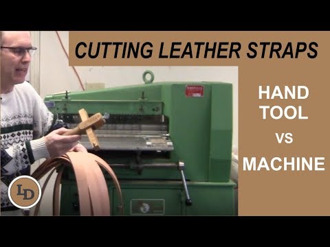 Cutting Leather Straps Hand Tool Vs Machine