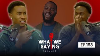 WWS 193: Coming To A Man As A Man & The Mo Giligan situation | What We Saying