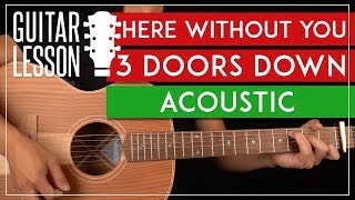 Here Without You Acoustic Guitar Tutorial ? 3 Doors Down Guitar Lesson |Easy Chords|