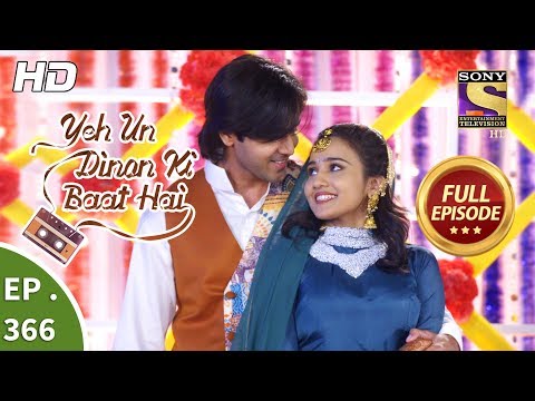 Yeh Un Dinon Ki Baat Hai - Ep 366 - Full Episode - 14th February, 2019