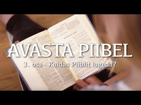 AVASTA PIIBEL // Kuidas Piiblit lugeda?
