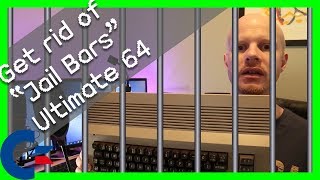 How to get rid of jail bars on the Ultimate 64