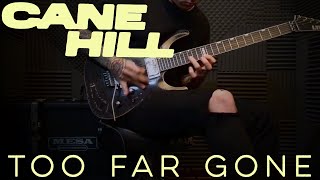 Cane Hill - Too Far Gone | Guitar Playthrough