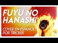 FUYU NO HANASHI - Given EP 9 (Spanish Cover by Tricker)