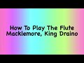 Macklemore - How To Play The Flute (Lyrics) ft. King Draino