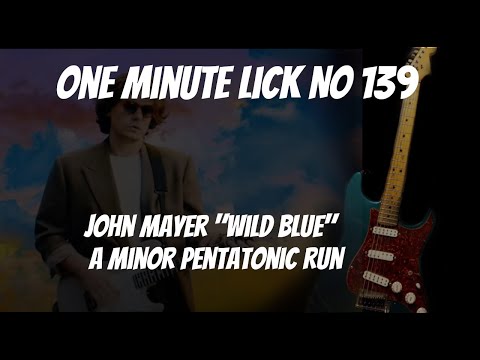 One Minute Lick No. 139  John Mayer Wild Blue Pentatonic Run