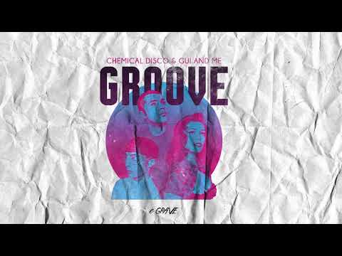 Chemical Disco & Gui and Me - Groove