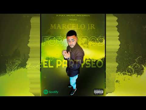 Marcelo Jr - Formamos El Partyseo (Prod. A Full Music Records)
