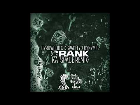HVRDWOOD X K SPACELY X DYNVMIC - CRANK (KATSPACE REMIX)