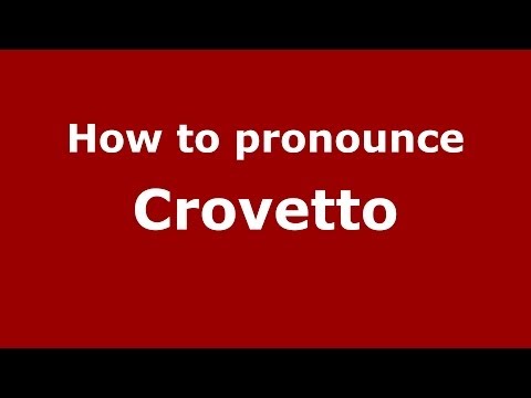 How to pronounce Crovetto (Italian/Italy)  - PronounceNames.com