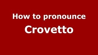 How to pronounce Crovetto