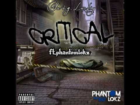 Yung_Lucky - Critical Ft Phantomlokz